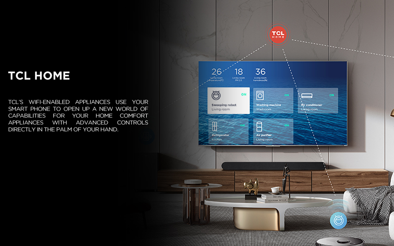 TCL HOME - The WiFi-enabled appliances from TCL utilize the powerful controls on your smartphone to give your home comfort appliances access to a whole new realm of functionality.